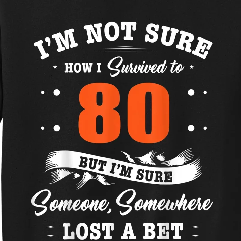 80th Birthday Gifts I Survived 80 Years Old Funny TZ2 Tall Sweatshirt