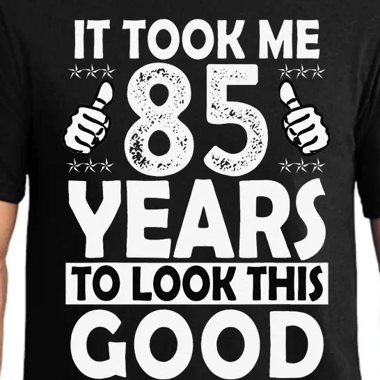 85th Birthday Gift Took Me 85 Years Good Funny 85 Year Old Pajama Set