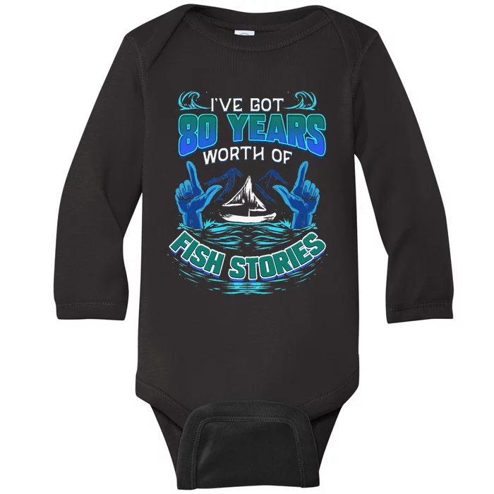 80th Birthday Gift For Fisherman Fishing Stories Fish Baby Long Sleeve Bodysuit