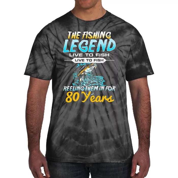 80th Birthday Gift The Fishing Legend 80 Years Fisherman Tie-Dye T-Shirt