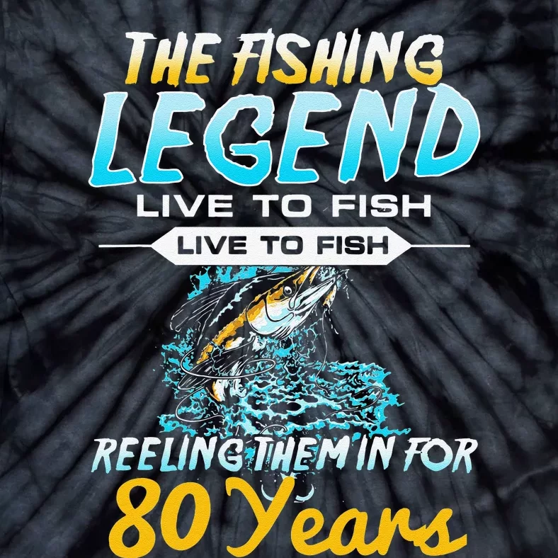 80th Birthday Gift The Fishing Legend 80 Years Fisherman Tie-Dye T-Shirt