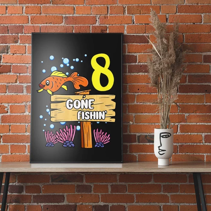 8th Birthday Gone Fishin Sign Underwater Ocean Poster