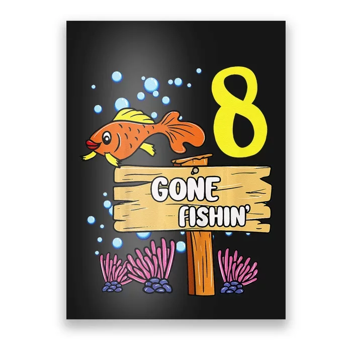 8th Birthday Gone Fishin Sign Underwater Ocean Poster