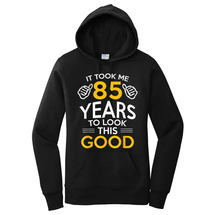 85th Birthday Gift, Took Me 85 Years - 85 Year Old Women's Pullover Hoodie