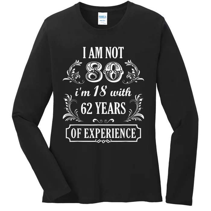 80th Birthday I'm not 80 Years Old Eighty Funny Born in 1945 Ladies Long Sleeve Shirt