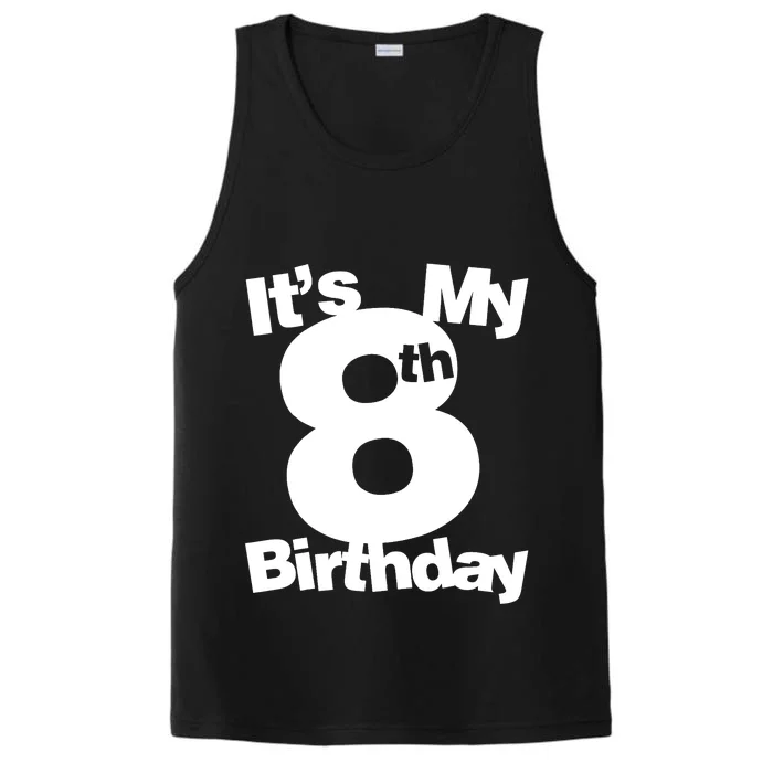 8th Birthday. Its My 8th Birthday 8 Year Old Birthday Performance Tank