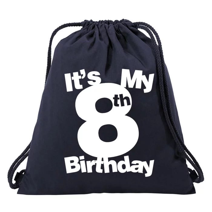 8th Birthday. Its My 8th Birthday 8 Year Old Birthday Drawstring Bag