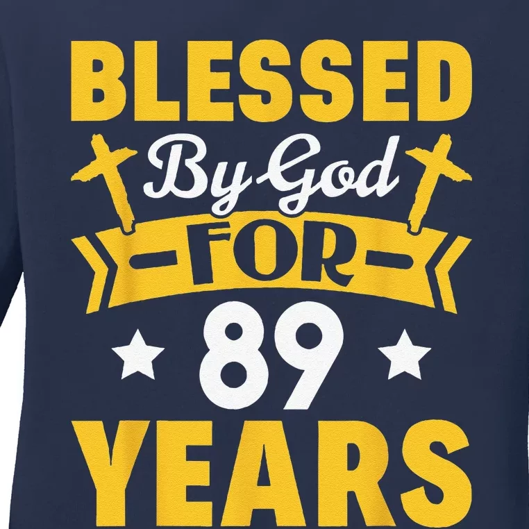 89th Birthday Man Woman Blessed By God For 89 Years Ladies Long Sleeve Shirt