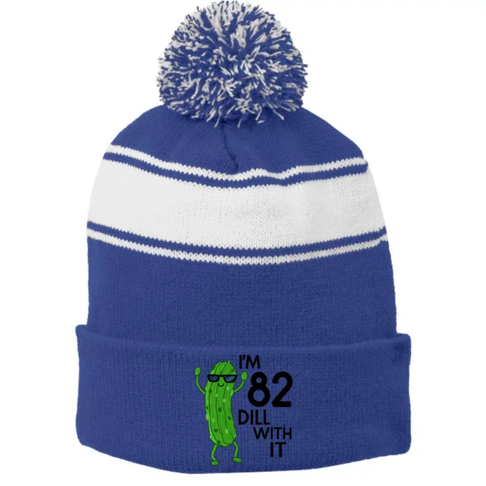 82nd Birthday Pickle Funny IM 82 Dill With It Gift Stripe Pom Pom Beanie