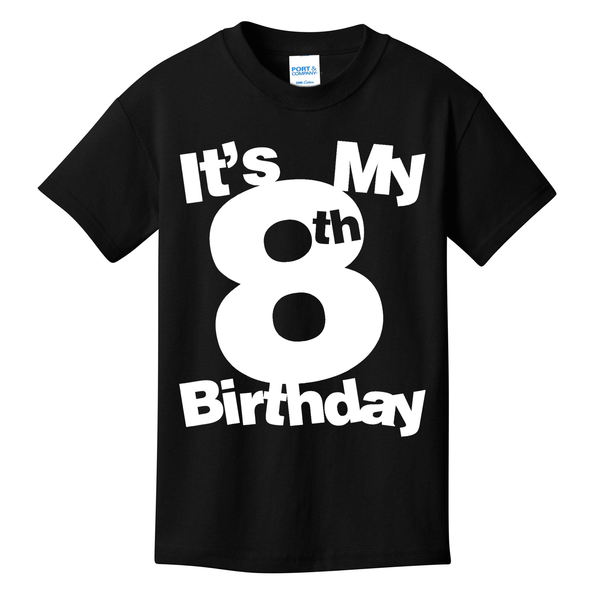 8th Birthday Shirt. Its My 8th Birthday 8 Year Old Birthday TShirt Kids ...