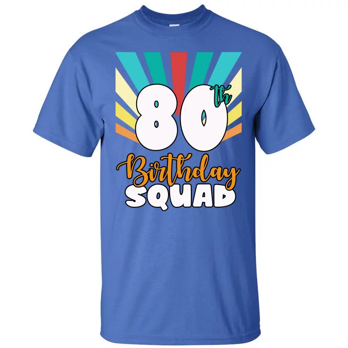 80th Birthday Squad 80 Years Old Tall T-Shirt