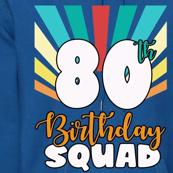 80th Birthday Squad 80 Years Old Premium Hoodie