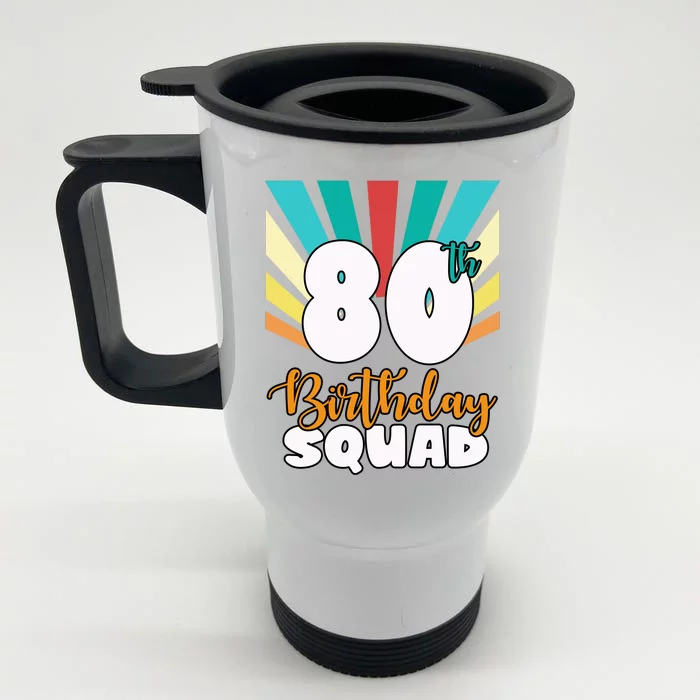 80th Birthday Squad 80 Years Old Front & Back Stainless Steel Travel Mug