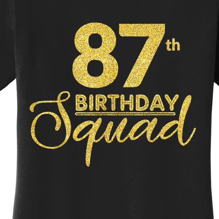 87th Birthday Squad Party Birthday Bday Yellow Gold Birthday Women's T-Shirt