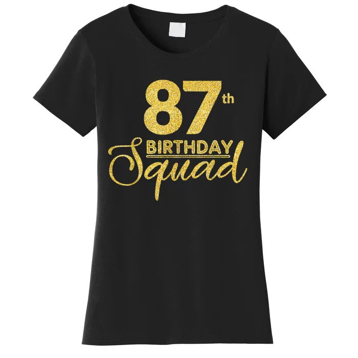 87th Birthday Squad Party Birthday Bday Yellow Gold Birthday Women's T-Shirt