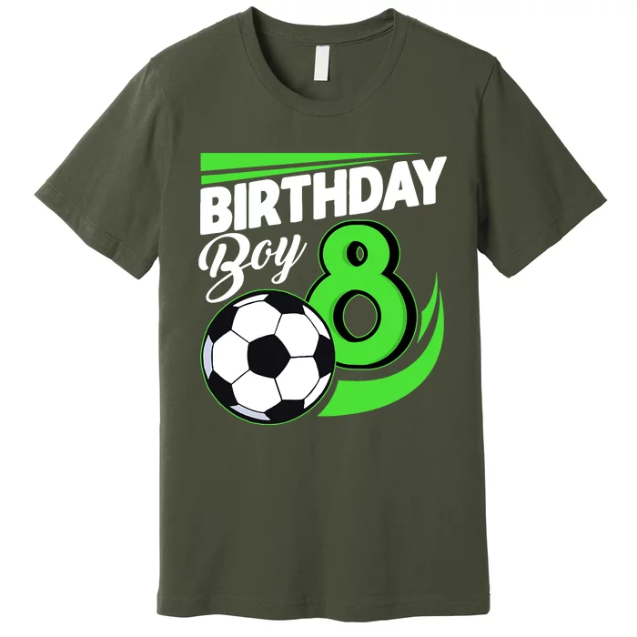 8th Birthday Soccer 8 Years Old Birthday Party Decor Boy Premium T-Shirt