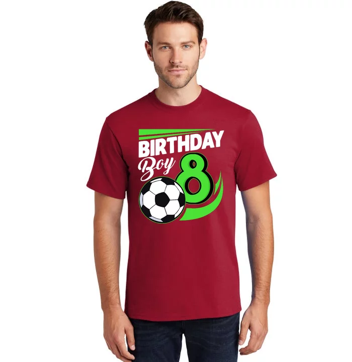 8th Birthday Soccer 8 Years Old Birthday Party Decor Boy Tall T-Shirt