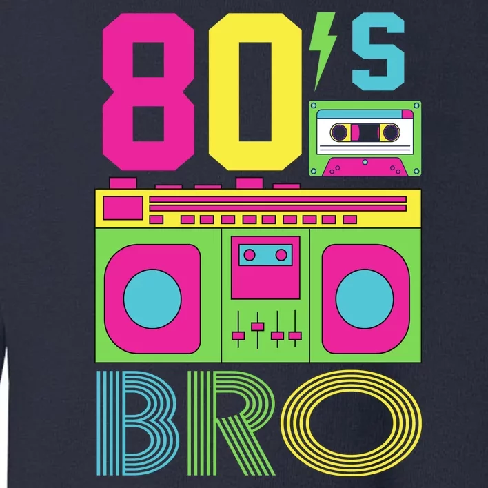 80s Bro Theme Party Retro Music Toddler Sweatshirt