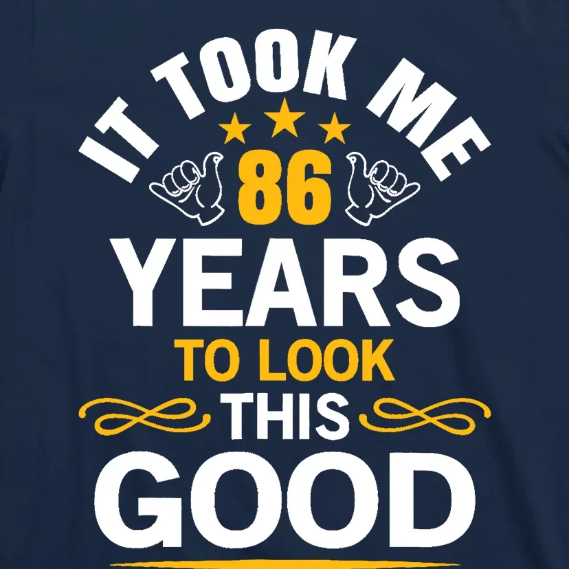 86th Birthday Took Me 86 Years Old Birthday T-Shirt