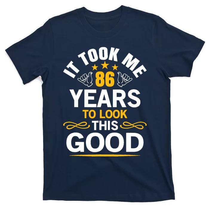 86th Birthday Took Me 86 Years Old Birthday T-Shirt