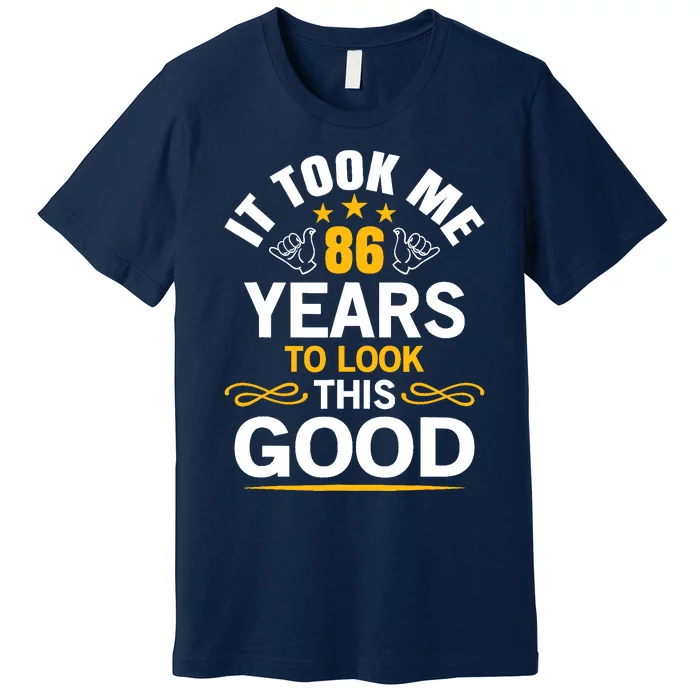 86th Birthday Took Me 86 Years Old Birthday Premium T-Shirt