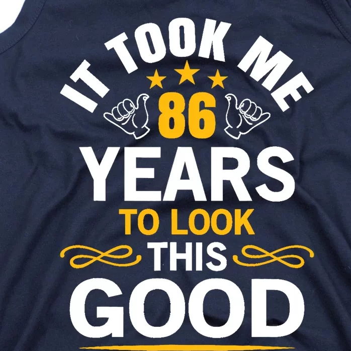 86th Birthday Took Me 86 Years Old Birthday Tank Top