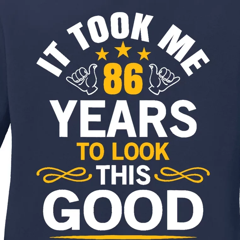 86th Birthday Took Me 86 Years Old Birthday Ladies Long Sleeve Shirt