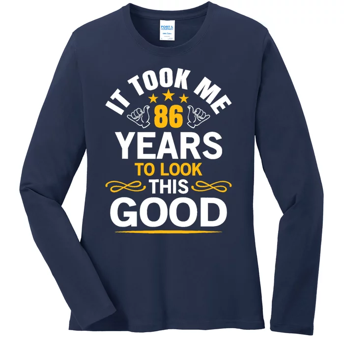 86th Birthday Took Me 86 Years Old Birthday Ladies Long Sleeve Shirt