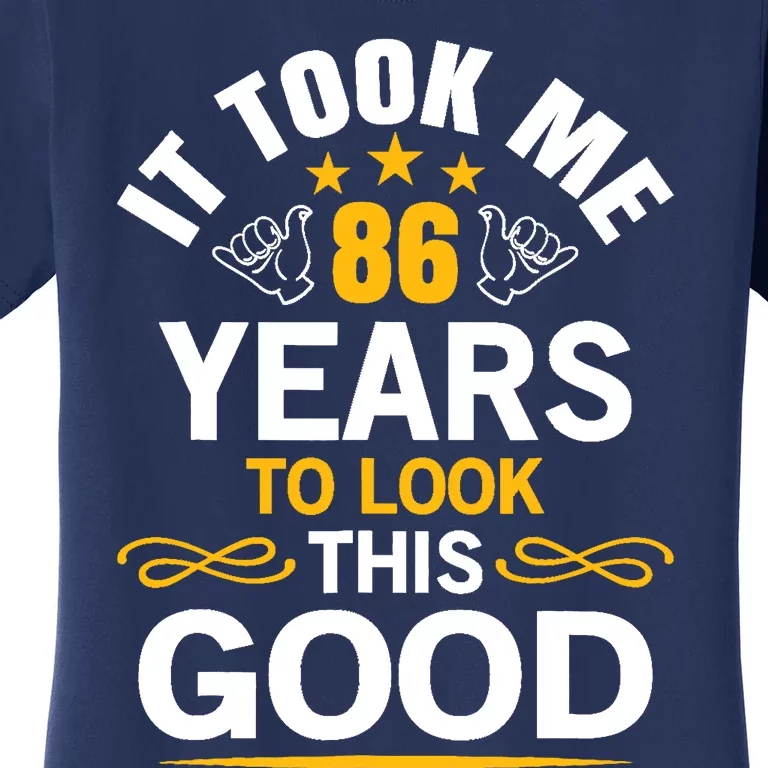 86th Birthday Took Me 86 Years Old Birthday Women's T-Shirt