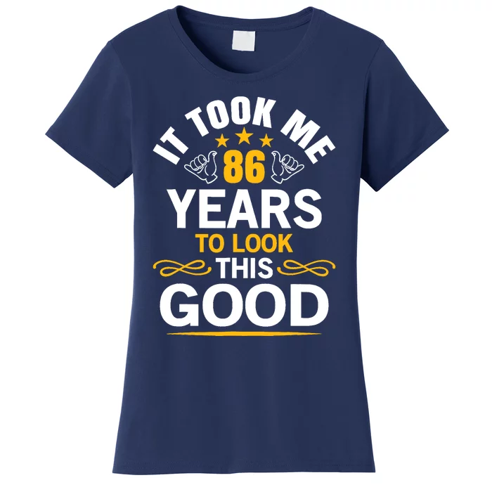 86th Birthday Took Me 86 Years Old Birthday Women's T-Shirt