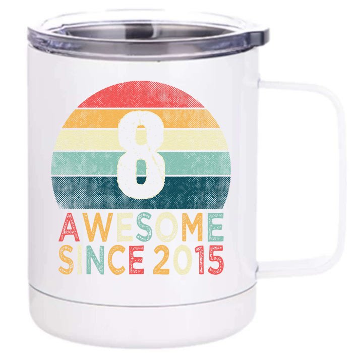 8th Birthday Vintage Retro 8 Years Old Awesome Since 2015 Front & Back 12oz Stainless Steel Tumbler Cup