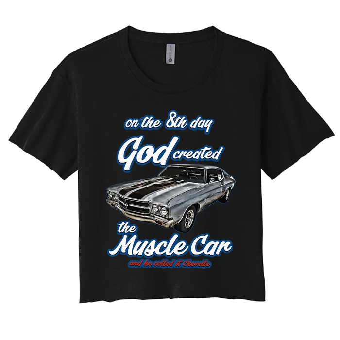 8th Day God Created1970 Chevelle Muscle Carss454ss427ss Women's Crop Top Tee