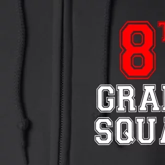 8th Eighth Grade Squad Back To School Teacher Gift Full Zip Hoodie