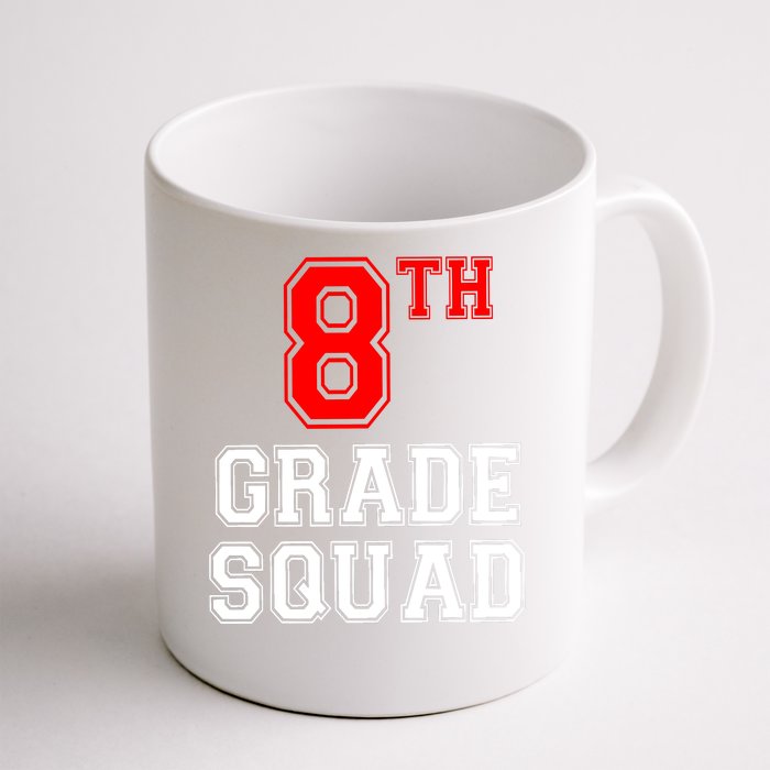 8th Eighth Grade Squad Back To School Teacher Gift Front & Back Coffee Mug