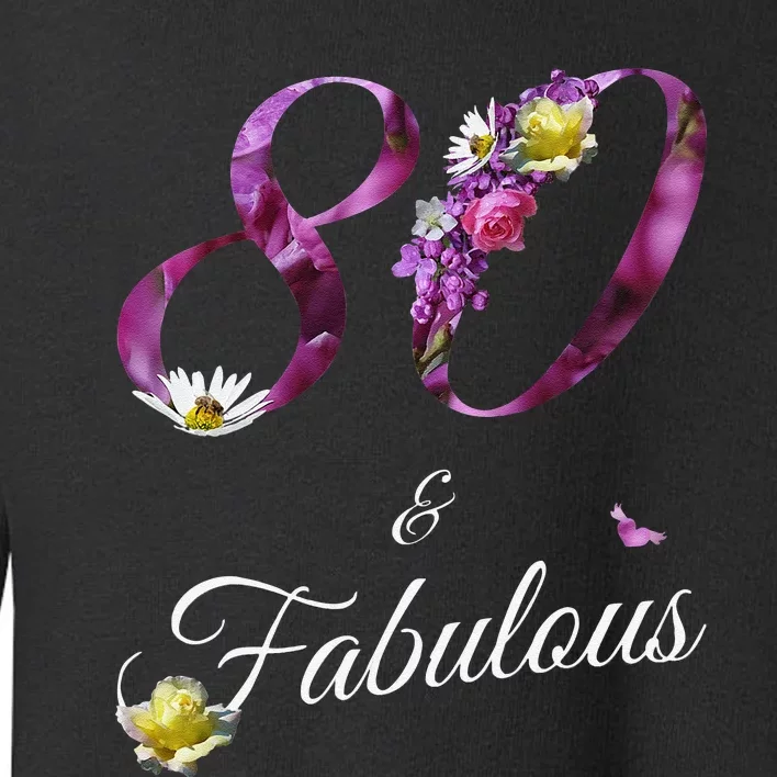 80 & Fabulous 80 Year Old Floral 1943 80th Birthday Gift Toddler Sweatshirt