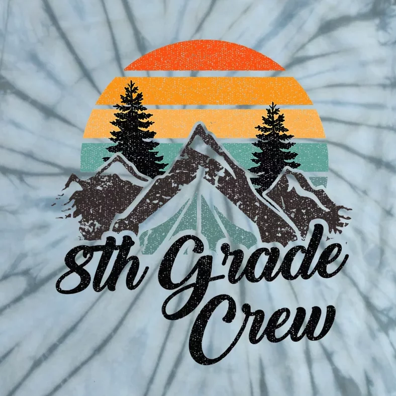 8th Grade Crew Back To School After Camping Trip Love Camp Tie-Dye T-Shirt