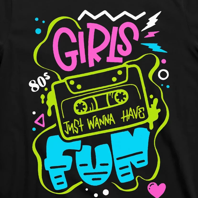 80's Girl Just Wanna Have Fun Nostalgia 1980s T-Shirt