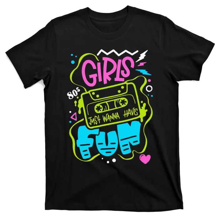 80's Girl Just Wanna Have Fun Nostalgia 1980s T-Shirt