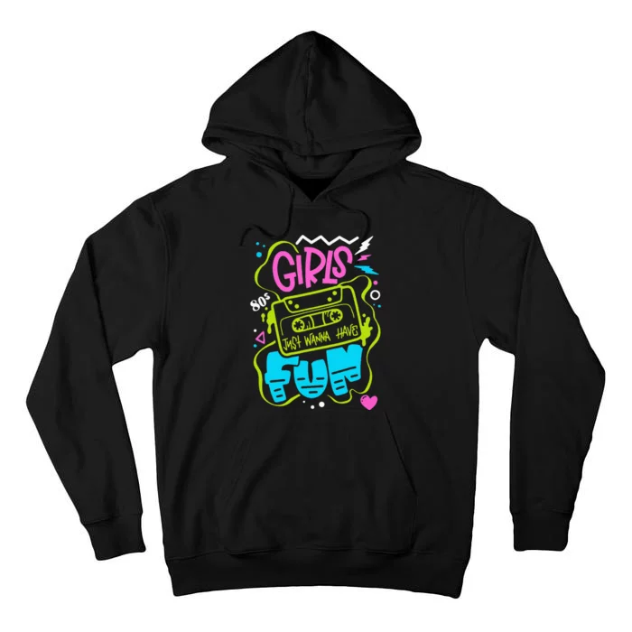 80's Girl Just Wanna Have Fun Nostalgia 1980s Tall Hoodie