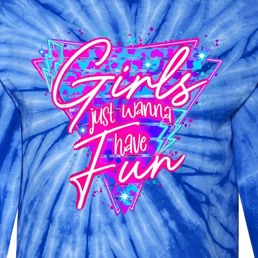 80s Girl Just Wanna Have Fun Nostalgia 1980s Tie-Dye Long Sleeve Shirt