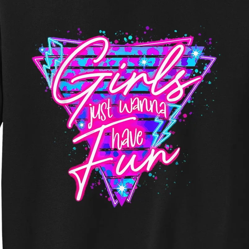 80s Girl Just Wanna Have Fun Nostalgia 1980s Sweatshirt