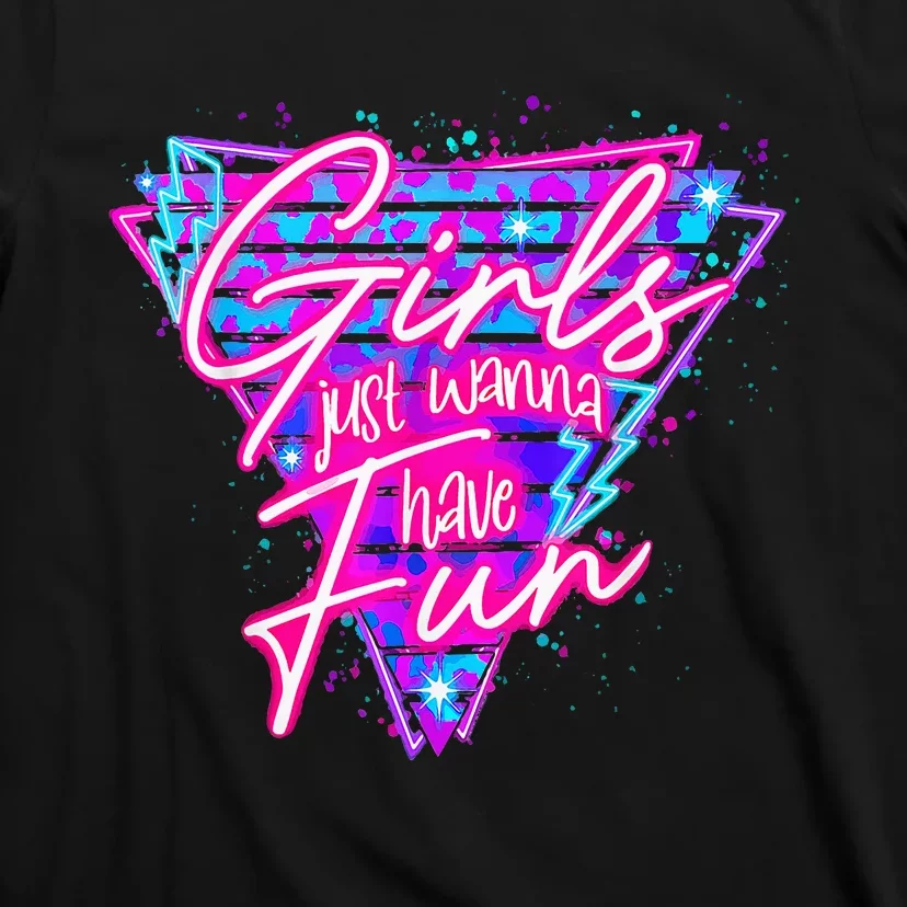 80s Girl Just Wanna Have Fun Nostalgia 1980s T-Shirt