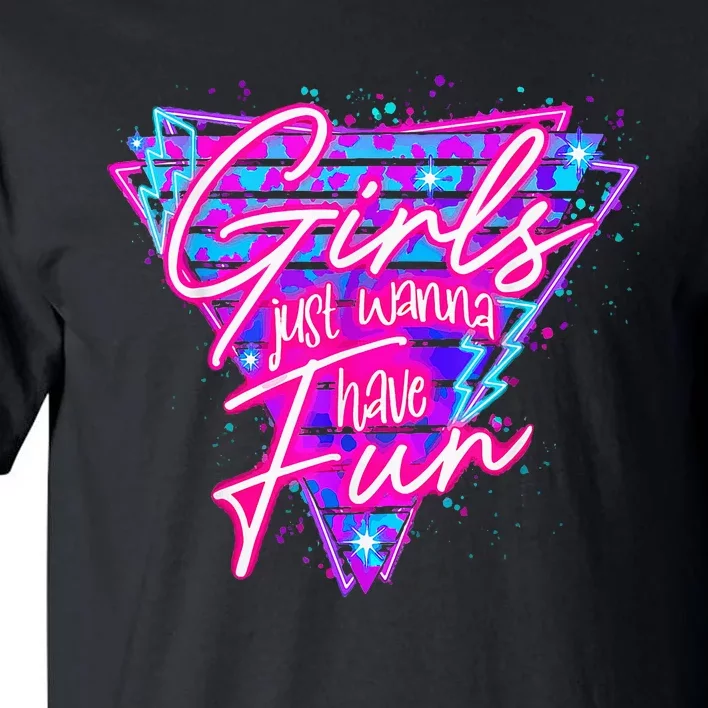 80s Girl Just Wanna Have Fun Nostalgia 1980s Tall T-Shirt