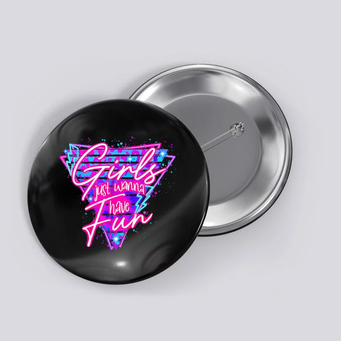 80s Girl Just Wanna Have Fun Nostalgia 1980s Button