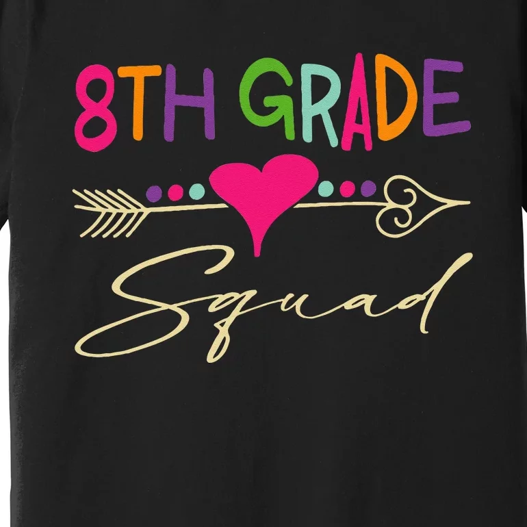 8Th Grade Squad Welcome Back To School Premium T-Shirt