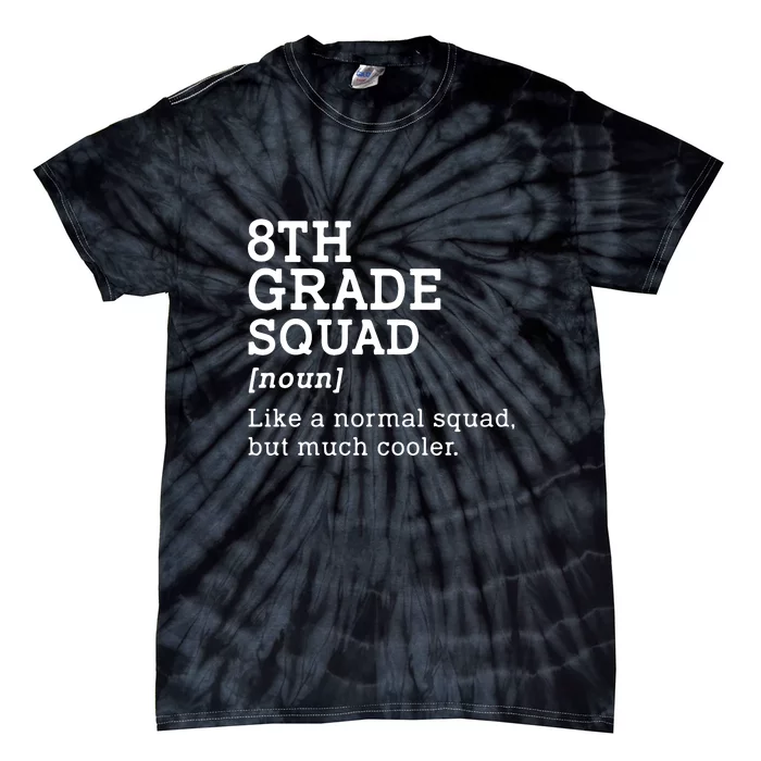 8th Grade Squad Back To School Gift Teacher Eighth Grade Team Gift Tie-Dye T-Shirt