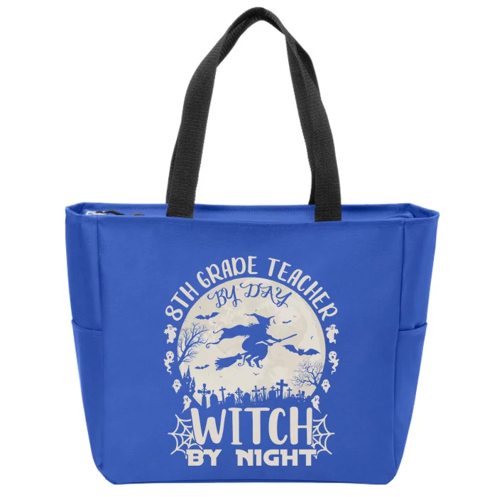 8Th Grade Teacher By Day Witch By Night Funny Halloween Cute Gift Zip Tote Bag