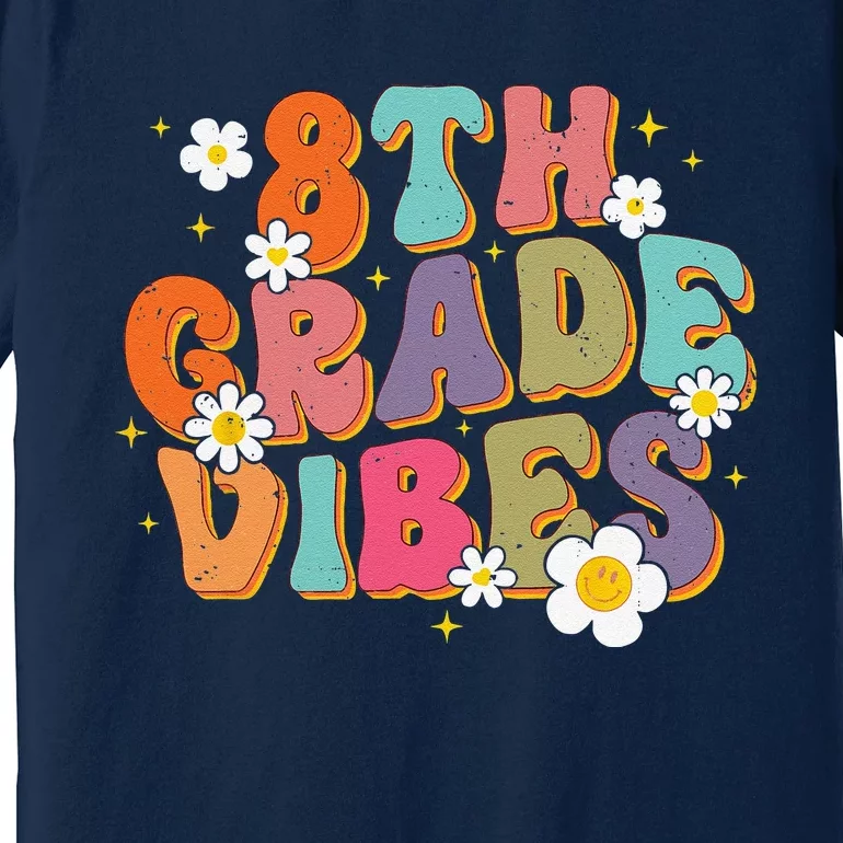 8th Grade Vibes Back To School Teacher First Day Of School Premium T-Shirt