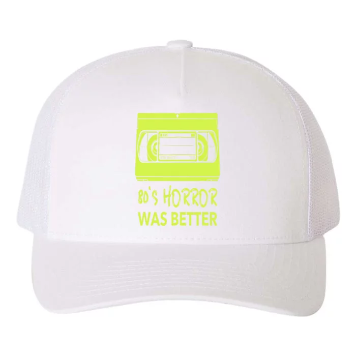 80s Horror Was Better  Funny 80's horror movie lovers Yupoong Adult 5-Panel Trucker Hat