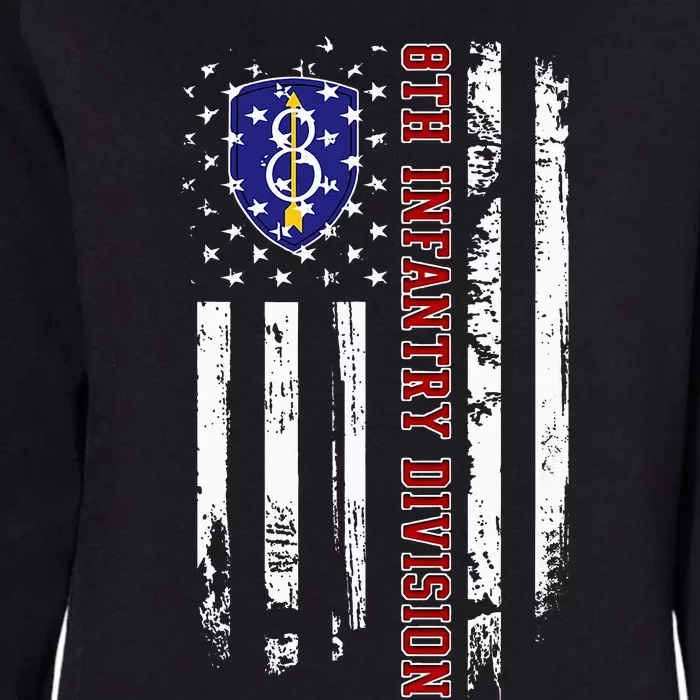 8th Infantry Division Veteran Usa Flag Veterans Day Xmas Womens California Wash Sweatshirt